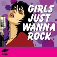 Girls Just Wanna Rock