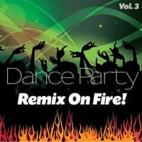 Dance Party Remix On Fire!, Vol. 3