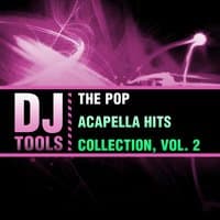 The Pop Acapella Hits Collection, Vol. 2