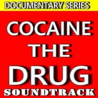 Cocaine the Drug (Documentary Series) [Soundtrack]