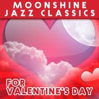 Moonshine Jazz Classics for Valentine's Day