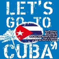 Let's Go to Cuba