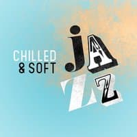 Chilled & Soft Jazz