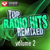 Top Radio Hits Remixed Vol. 2