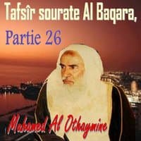 Tafsîr sourate Al Baqara, Partie 26