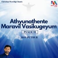 Athyunathente Maravil Vasikugeyum (Psalm 91) - Single