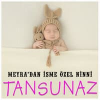 Tansunaz İsmine Özel Ninni