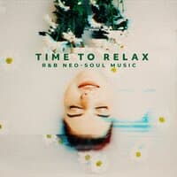 Time to Relax: R&B Neo-Soul Music