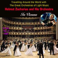 Travelling Around the World with the Great Orchestras of Light Music - Vol. 7: Helmut Zacharias "In Vienna"