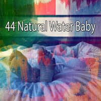 44 Natural Water Baby