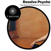 Resolve Psyche - Yoga Music For Resolutions And Relaxation