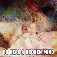 60 Heal a Broken Mind