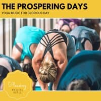 The Prospering Days - Yoga Music For Glorious Day