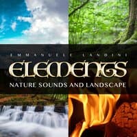 Elements, Nature Sounds and Landscape