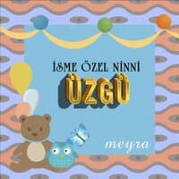 Üzgü İsmine Özel Ninni