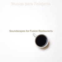 Soundscapes for Fusion Restaurants