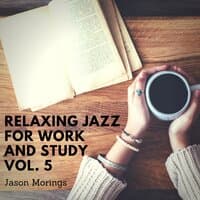 Relaxing Jazz for Work and Study Vol. 5