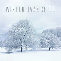 Winter Jazz Chill – Smooth, Swing and Cozy Music for Winter Evenings, Cold Snowy Days, Warm by the Fireplace with Tea or Coffee and Relax, Waiting for Christmas