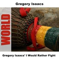 Gregory Isaacs' I Would Rather Fight