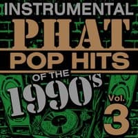 Instrumental Phat Pop Hits of the 1990's, Vol. 3