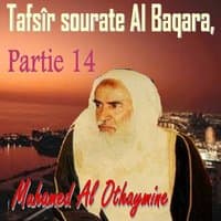 Tafsîr sourate Al Baqara, Partie 14