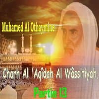 Charh Al 'Aqîdah Al Wâssitiyah, Partie 13