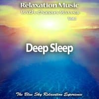 Relaxation Music with Ocean Waves: Deep Sleep, Vol. 3