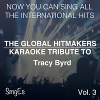 The Global HitMakers: Tracy Byrd, Vol. 3