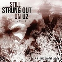 Still Strung Out on U2 Vol. 2: A String Quartet Tribute