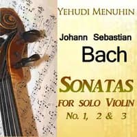 Bach: Sonatas for Solo Violin No. 1, 2 & 3