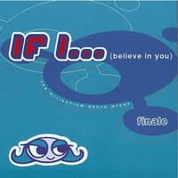 If I (Believe In You): The Millennium Dance Mixes