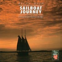 RELAX WITH... SAILBOAT JOURNEY (Enhanced With Music)