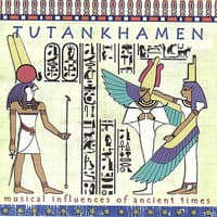 Tutankhamen: Musical Influences of Ancient Times