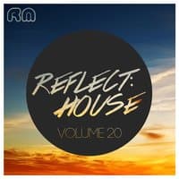 Reflect:House, Vol. 20