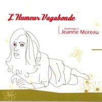 L'Humeur Vagabonde: Hommage À Jeanne Moreau