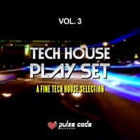 Tech House Play Set, Vol. 3 (A Fine Tech House Selection)