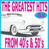 The Greatest Hits from 40's and 50's, Vol. 43