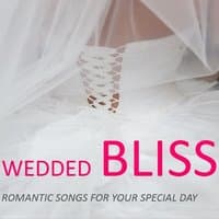 Wedded Bliss: Romantic Songs for Your Special Day