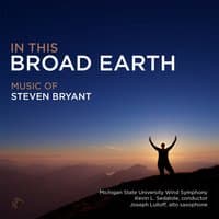 In This Broad Earth: Music of Steven Bryant