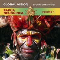 Global Vision Sounds of the World Papua Neuguinea, Vol. 1