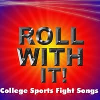 Ncaa Roll with It College Sports Fight Songs