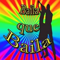 Baila Que Baila