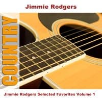 Jimmie Rodgers Selected Favorites, Vol. 1