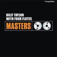 Billy Taylor With Four Flutes