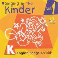 Singing in the Kinder: English Songs for Kids, Vol. 1