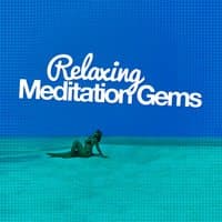 Relaxing Meditation Gems