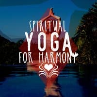 Spiritual Yoga for Harmony