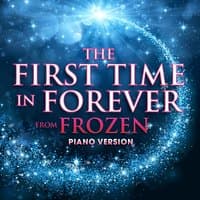 The First Time in Forever (From "Frozen")