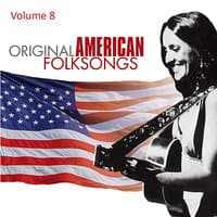 Original American Folksongs Vol. 8