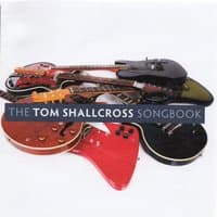 The Tom Shallcross Songbook